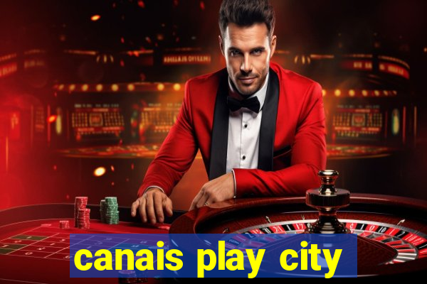 canais play city